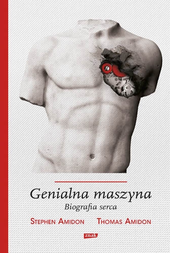 S. Amidon, T. Amidon "Genialna maszyna. Biografia serca"
