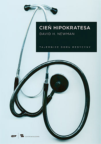 David H. Newman "Cień Hipokratesa. Tajemnice domu medycyny"