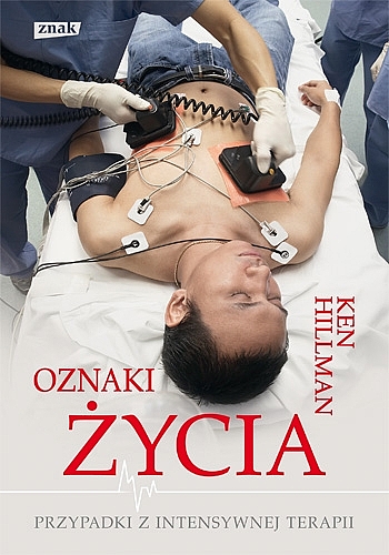 Ken Hillman "Oznaki życia. Przypadki z intensywnej terapii"