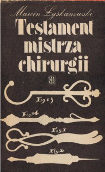 Marcin Łyskanowski "Testament mistrza chirurgii"