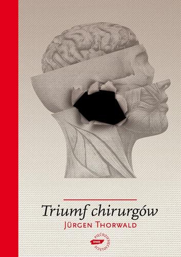 Jürgen Thorwald "Triumf chirurgów"