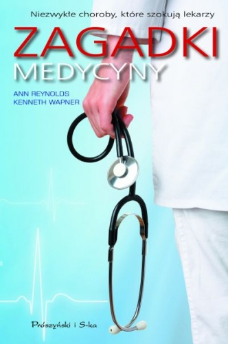 Ann Reynolds, Kenneth Wapner "Zagadki medycyny"